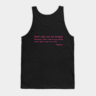 Bigfoot - Don't Take Me Out Tonight Tank Top